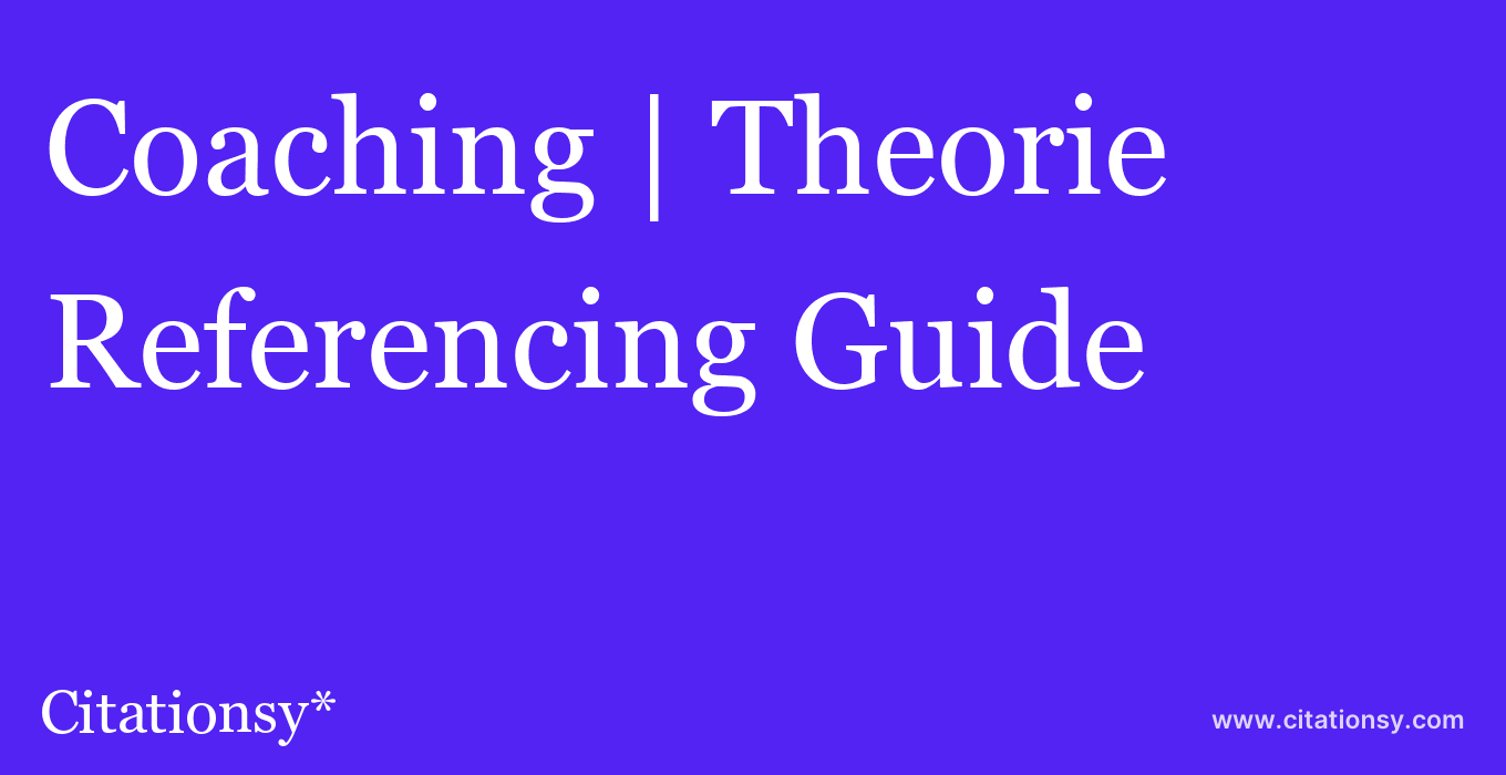cite Coaching | Theorie & Praxis (German)  — Referencing Guide